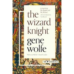 The Wizard Knight, Paperback - Gene Wolfe imagine