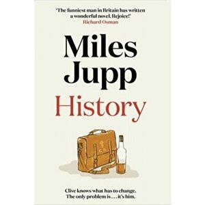 History. The hilarious, unmissable novel from the brilliant Miles Jupp, Hardback - Miles Jupp imagine
