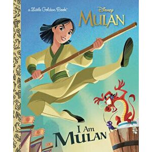 I Am Mulan (Disney Princess), Hardcover - Courtney Carbone imagine