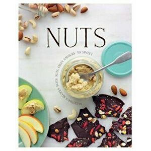 Nuts. Nutritious Recipes with Nuts from Salty or Spicy to Sweet, Hardback - *** imagine