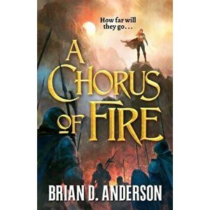 A Chorus of Fire, Paperback - Brian D. Anderson imagine