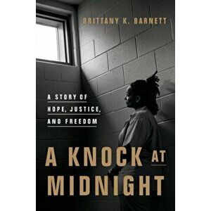 A Knock at Midnight: A Story of Hope, Justice, and Freedom, Hardcover - Brittany K. Barnett imagine