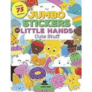 Jumbo Stickers for Little Hands: Cute Stuff. Includes 75 Stickers, Paperback - *** imagine