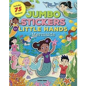 Jumbo Stickers for Little Hands: Mermaids. Includes 75 Stickers, Paperback - *** imagine