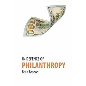 In Defence of Philanthropy, Paperback - Beth (University of Kent) Breeze imagine