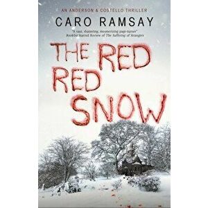 The Red, Red Snow, Hardcover - Caro Ramsay imagine