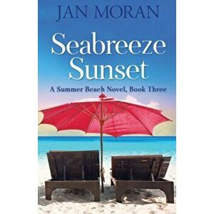Summer Beach: Seabreeze Sunset, Paperback - Jan Moran imagine
