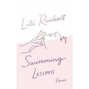 Swimming Lessons: Poems, Hardcover - Lili Reinhart imagine