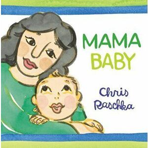 Mama Baby, Hardcover - Chris Raschka imagine