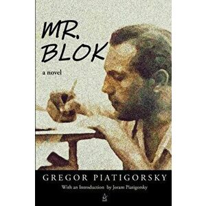 Mr. Blok, Paperback - Gregor Piatigorsky imagine