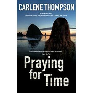 Praying for Time, Hardcover - Carlene Thompson imagine
