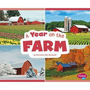 A Year on the Farm, Paperback - Christina MIA Gardeski imagine