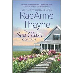 The Sea Glass Cottage: A Heartwarming Novel, Hardcover - Raeanne Thayne imagine