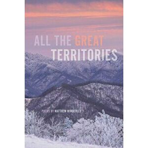 All the Great Territories, Paperback - Matthew Austin Wimberley imagine