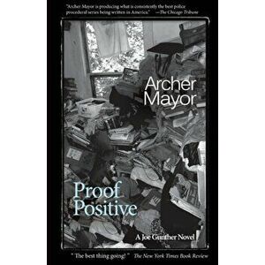 Proof Positive, Paperback - Archer Mayor imagine