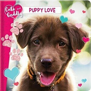 Cute and Cuddly: Puppy Love, Hardcover - Marine Guion imagine