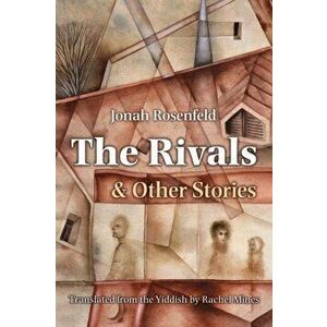 The Rivals and Other Stories, Paperback - Jonah Rosenfeld imagine