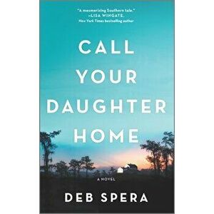 Call Your Daughter Home, Paperback - Deb Spera imagine