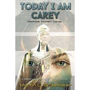 Today I Am Carey, Paperback - Martin L. Shoemaker imagine