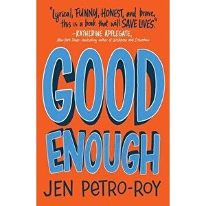 Good Enough, Paperback - Jen Petro-Roy imagine