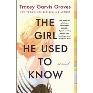 The Girl He Used to Know, Paperback - Tracey Garvis Graves imagine