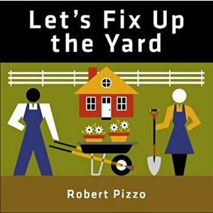 Let's Fix Up the Yard, Hardcover - Robert Pizzo imagine