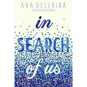 In Search of Us, Paperback - Ava Dellaira imagine