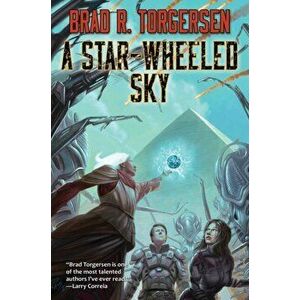 A Star-Wheeled Sky, Paperback - Brad R. Torgersen imagine