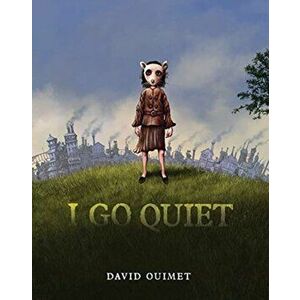 I Go Quiet, Hardcover - David Ouimet imagine