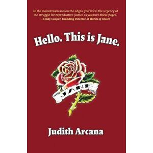 Hello. This is Jane., Paperback - Judith Arcana imagine