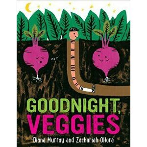 Goodnight, Veggies, Hardcover - Diana Murray imagine