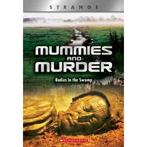Mummies and Murder (X Books: Strange): Bodies in the Swamp, Paperback - N. B. Grace imagine