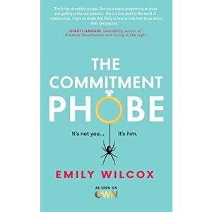 The Commitment Phobe, Paperback - Emily Wilcox imagine