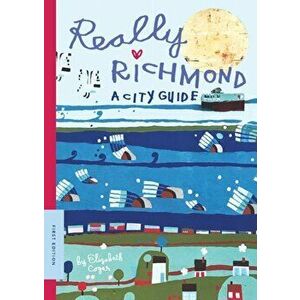 Really Richmond: A City Guide, Paperback - Elizabeth Cogar imagine