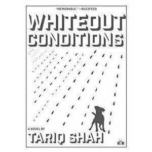 Whiteout Conditions, Paperback - Tariq Shah imagine