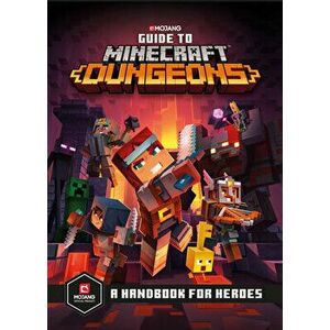 Guide to Minecraft Dungeons: A Handbook for Heroes, Hardcover - Mojang Ab imagine