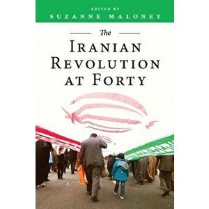 The Iranian Revolution at Forty, Paperback - Suzanne Maloney imagine