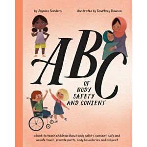 ABC of Body Safety and Consent: teach children about body safety, consent, safe/unsafe touch, private parts, body boundaries & respect, Paperback - Ja imagine
