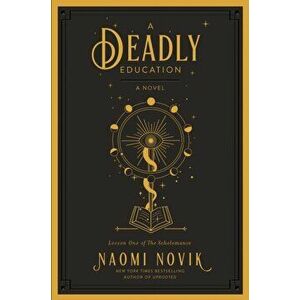 A Deadly Education, Hardcover - Naomi Novik imagine