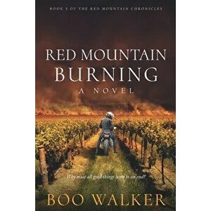 Red Mountain Burning, Paperback - Boo Walker imagine