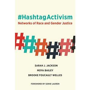 #hashtagactivism: Networks of Race and Gender Justice, Paperback - Sarah J. Jackson imagine