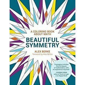 Beautiful Symmetry: A Coloring Book about Math, Paperback - Alex Berke imagine