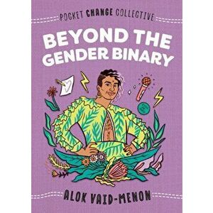 Beyond the Gender Binary, Paperback - Alok Vaid-Menon imagine