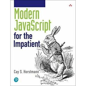 Modern JavaScript for the Impatient, Paperback - Cay S. Horstmann imagine
