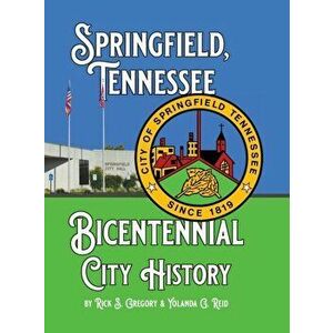 Springfield, Tennessee Bicentennial City History, Hardcover - Rick S. Gregory imagine