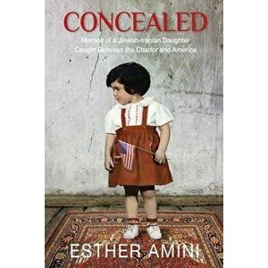 Concealed, Paperback - Esther Amini imagine