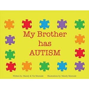My Brother Has Autism, Paperback - Mandy Morreale imagine