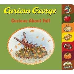 Curious George Curious about Fall (Tabbed Board Book), Hardcover - H. A. Rey imagine