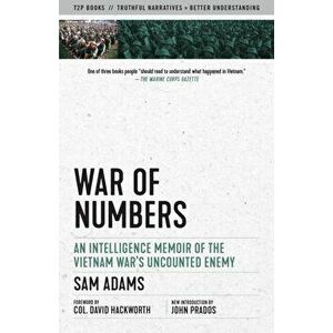 War of Numbers: An Intelligence Memoir of the Vietnam War's Uncounted Enemy, Paperback - Sam Adams imagine