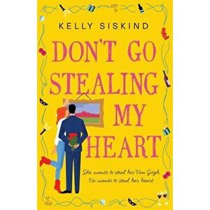 Don't Go Stealing My Heart, Paperback - Kelly Siskind imagine